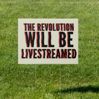 The Revolution Will Be Livestreamed Sign