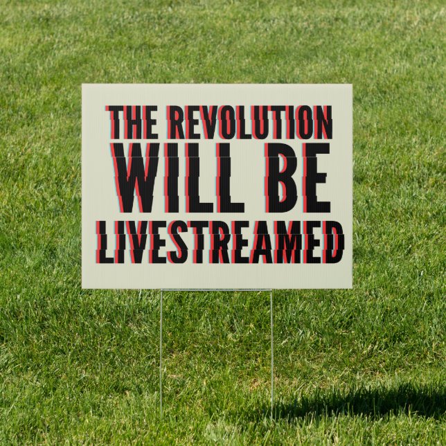 The Revolution Will Be Livestreamed Sign (Insitu)