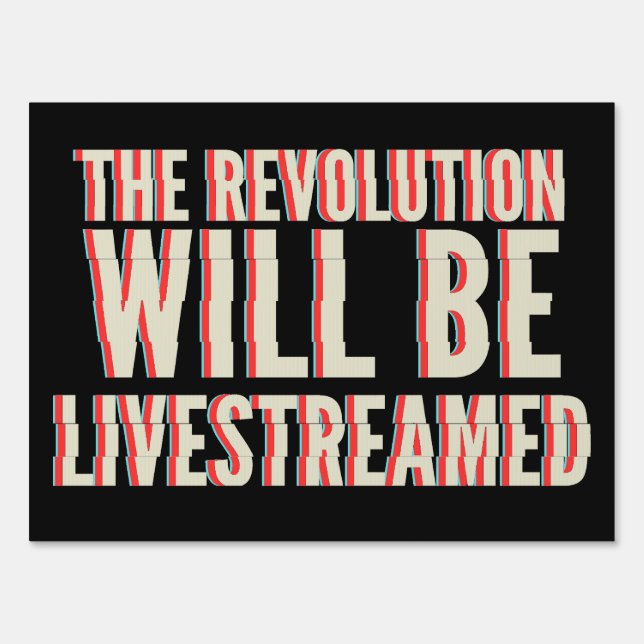 The Revolution Will Be Livestreamed Sign (Front)