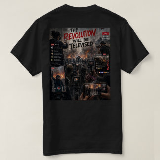 The Revolution WILL be Televised T Shirt 