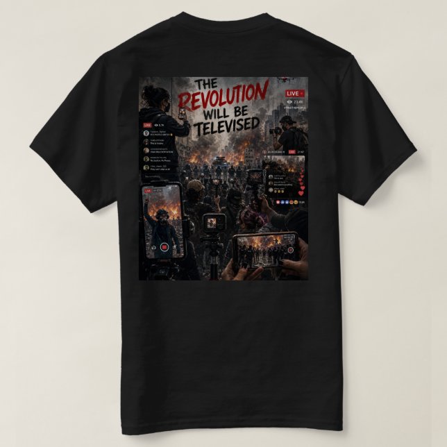 The Revolution WILL be Televised T Shirt  (Design Back)