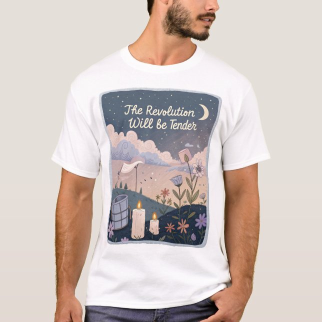 The Revolution Will Be Tender. T-Shirt (Front)