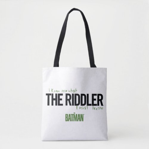 The Riddler _ I Know What I Must Become Tote Bag