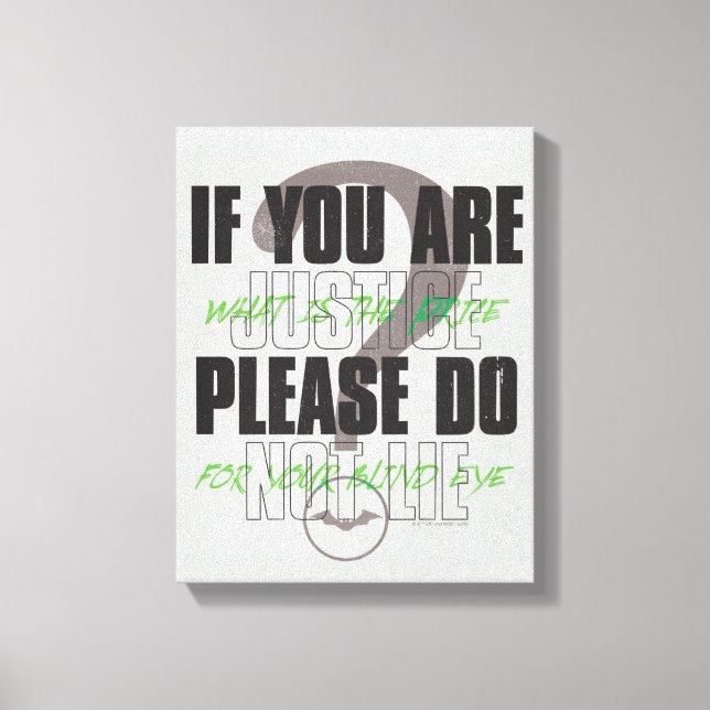 The Riddler - If You Are Justice Please Do Not Lie Canvas Print (Front)