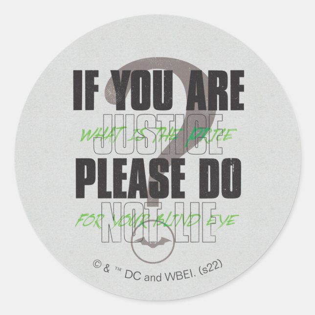 The Riddler - If You Are Justice Please Do Not Lie Classic Round Sticker (Front)