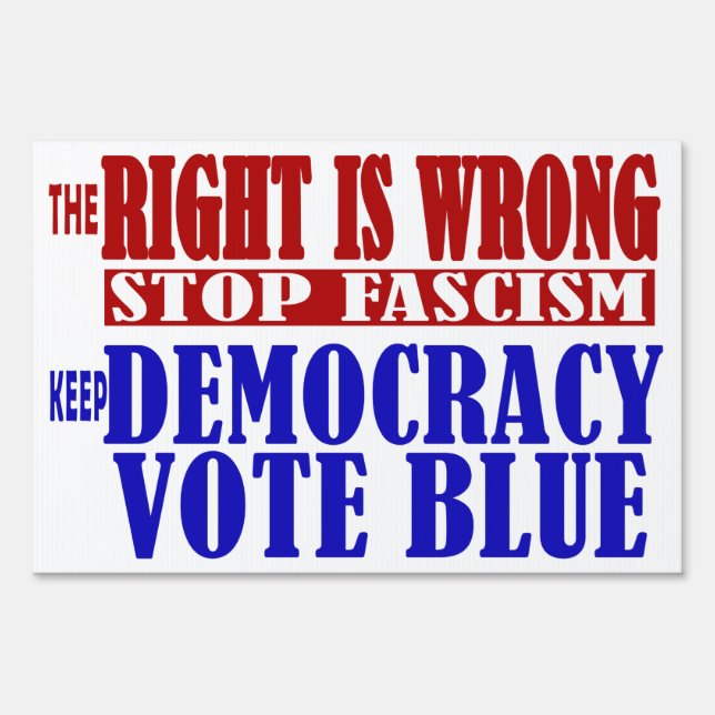 The Right Is Wrong – Stop Fascism – Keep Democracy Sign (Back)