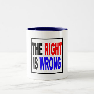 The Right Is Wrong Two-Tone Coffee Mug