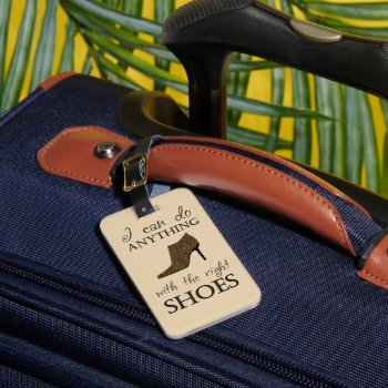 The Right Shoes Luggage Tag by PawsitiveDesigns at Zazzle