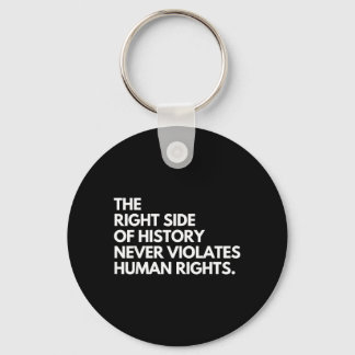 The Right Side Of History Violates Human Rights Keychain