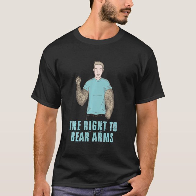 The Right To Bear Arms Funny 2nd Amendment Pun T-Shirt (Front)