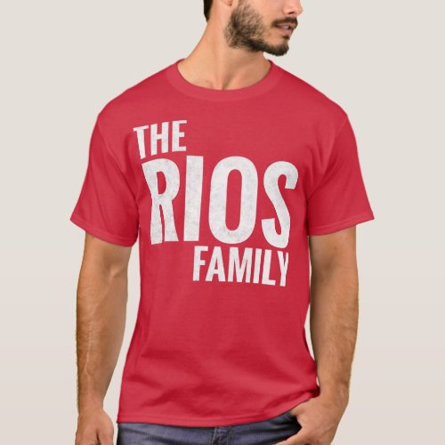 The Rios Family Rios Surname Rios Last name 1 T_Shirt