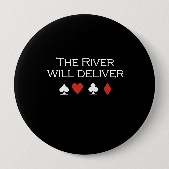 The river will deliver T-shirt white Pinback Button (Front)
