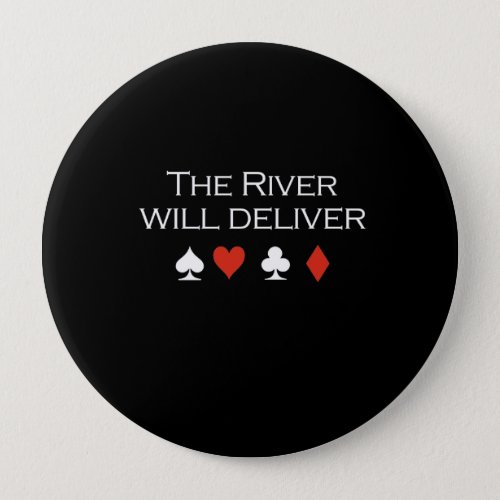The river will deliver T_shirt white Pinback Button