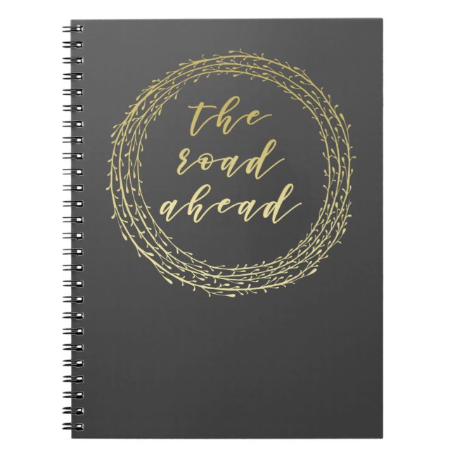 The road ahead - Gold Script Typography Notebook