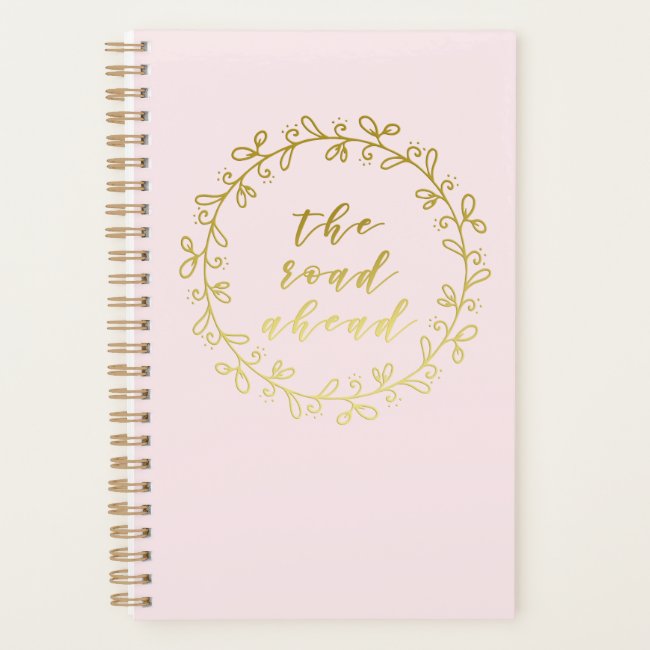 The road ahead - Pink & Gold Script Typography
