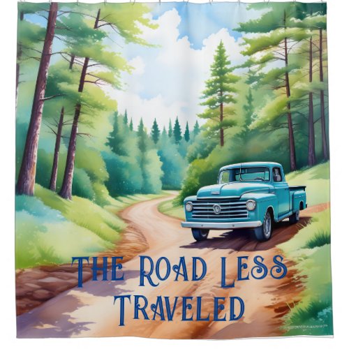 The Road Less Traveled Shower Curtain