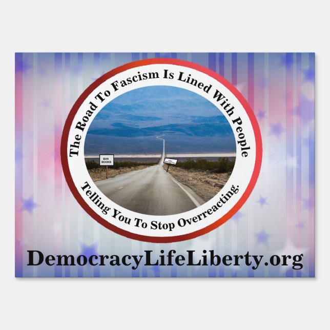 The Road To Fascism.... Sign (Front)