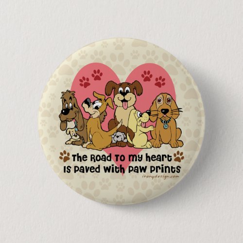 The Road To My Heart Dog Paw Prints Button