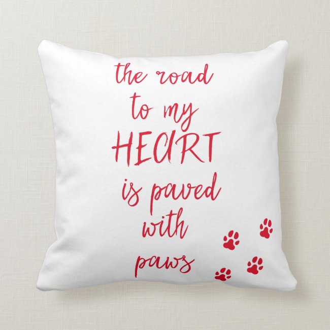 The road to my heart is paved with paws Dog Quote