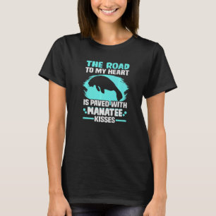 The Road To My Heart Manatee Kisses Chubby Manatee T-Shirt
