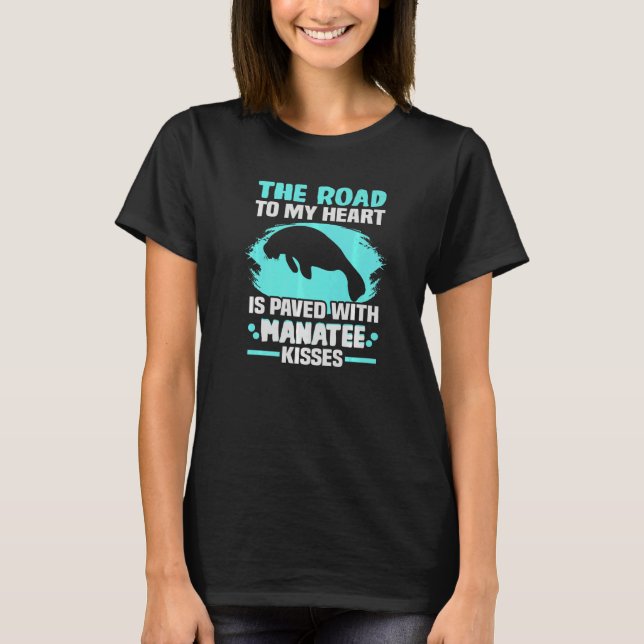 The Road To My Heart Manatee Kisses Chubby Manatee T-Shirt (Front)