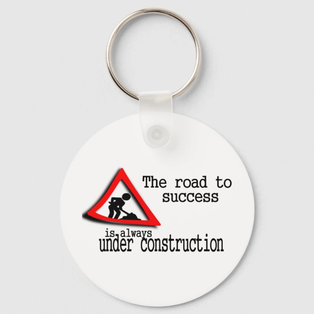 The road to success is always under construction keychain (Front)