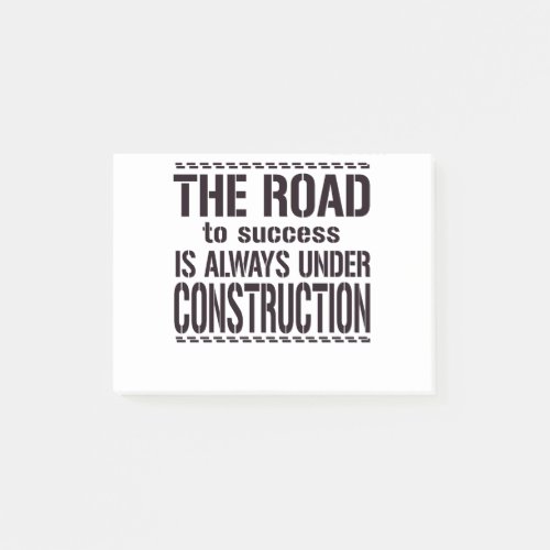 The Road To Success Is Always Under Construction Post_it Notes