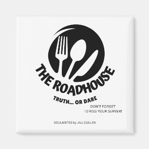 The Roadhouse Magnet from Soulmates