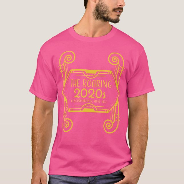 The Roaring 2020S Less Prohibition More Jazz T-Shirt (Front)