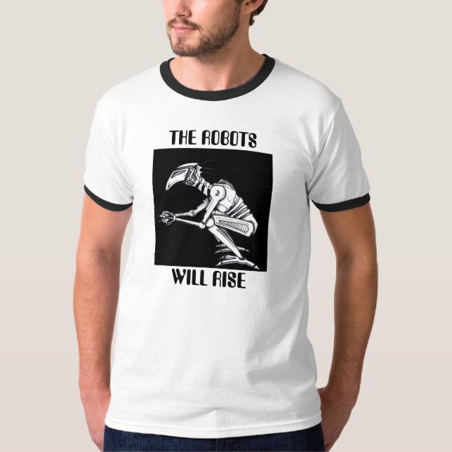 THE ROBOTS WILL RISE T-Shirt (Front)