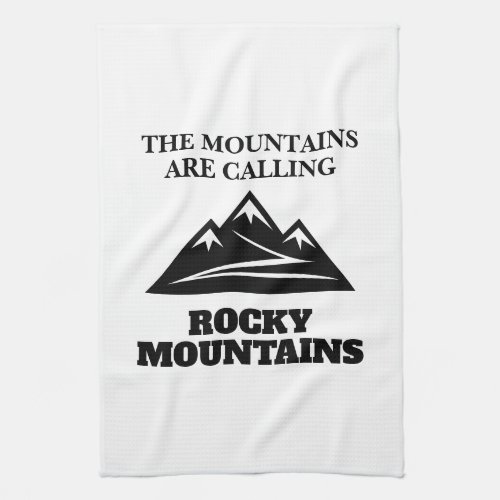 The Rocky Mountains are calling hiking trail quote Kitchen Towel