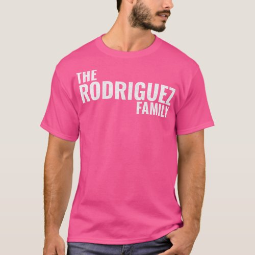 The Rodriguez Family Rodriguez Surname Rodriguez L T_Shirt