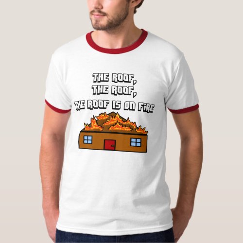 The Roof Is On Fire_Mens Wear Hip Hop T_Shirt