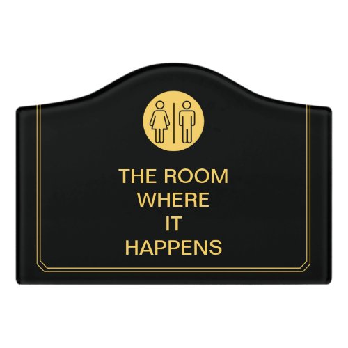 The Room Where it Happens Fun Bathroom _ Black Door Sign