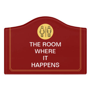 The Room Where it Happens Fun Bathroom - Maroon Door Sign
