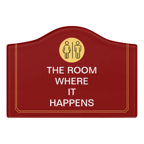 The Room Where it Happens Fun Bathroom _ Maroon Door Sign