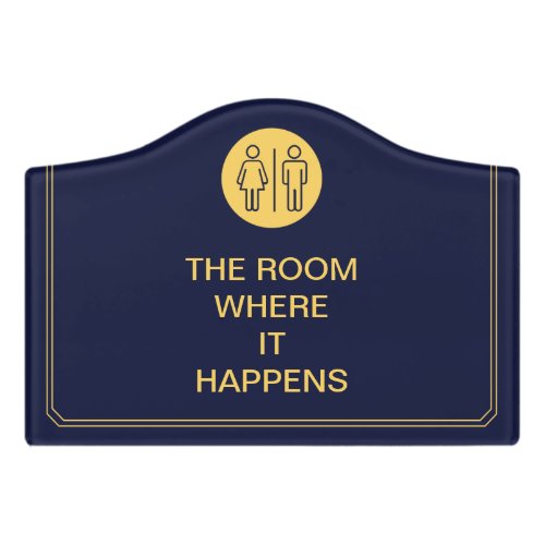 The Room Where it Happens Funny Bathroom _ Blue Door Sign