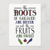 the roots of education are bitter teachers postcard