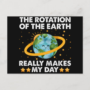 The Rotation Of The Earth Really Makes My Day Eart Postcard