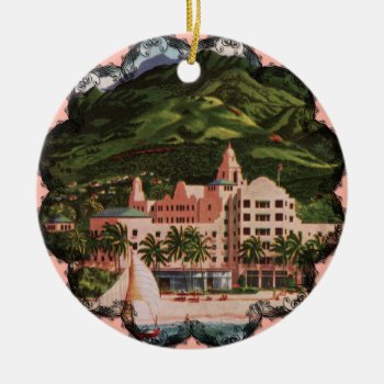 The Royal Hawaiian Hotel Ceramic Ornament by vintageamerican at Zazzle