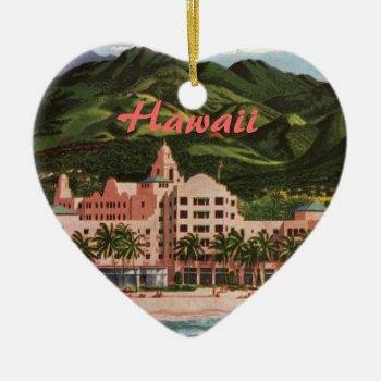 The Royal Hawaiian Hotel Ceramic Ornament by vintageamerican at Zazzle