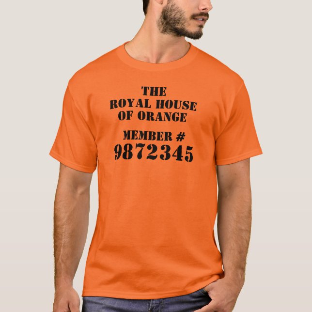 the Royal House of Orange jail prison member gift  T-Shirt (Front)
