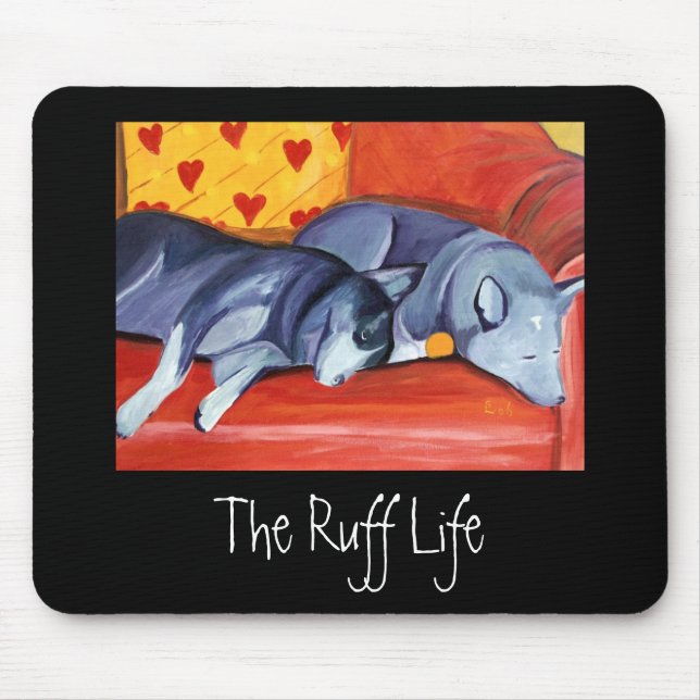 The Ruff Life Mouse Pad (Front)