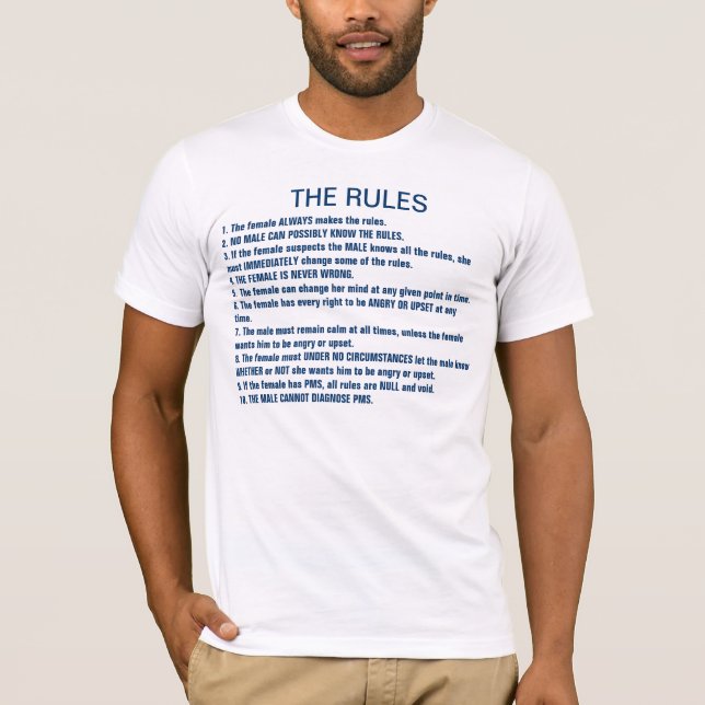 The Rules 1. The female ALWAYS makes the rules. T-Shirt (Front)