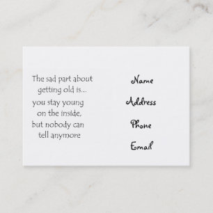 The sad part about getting old is-business cards