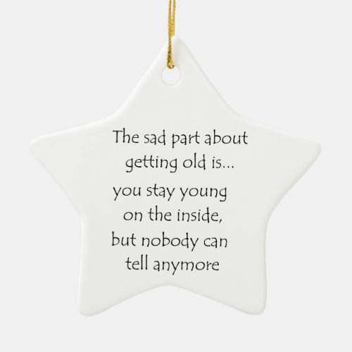 The sad part about getting old is_circle ornament