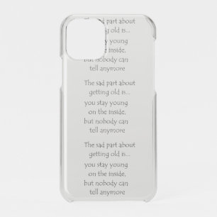 The sad part about getting old is-iPhone case
