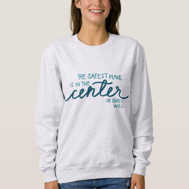 The Safest Place Sweatshirt (Front)
