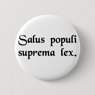 The safety of the people is the supreme law. button