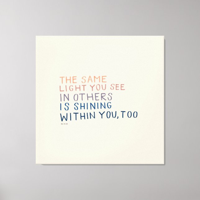 The Same Light - Inspirational Encouraging Quote Canvas Print (Front)